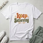 Keep Believing T-Shirt