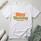 Stay Blooming T-Shirt