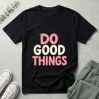 Do Good Things T-Shirt
