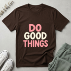 Do Good Things T-Shirt