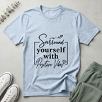 Surround Yourself With Positive Vibes T-Shirt