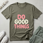 Do Good Things T-Shirt