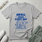 Small Steps Every Day T-Shirt