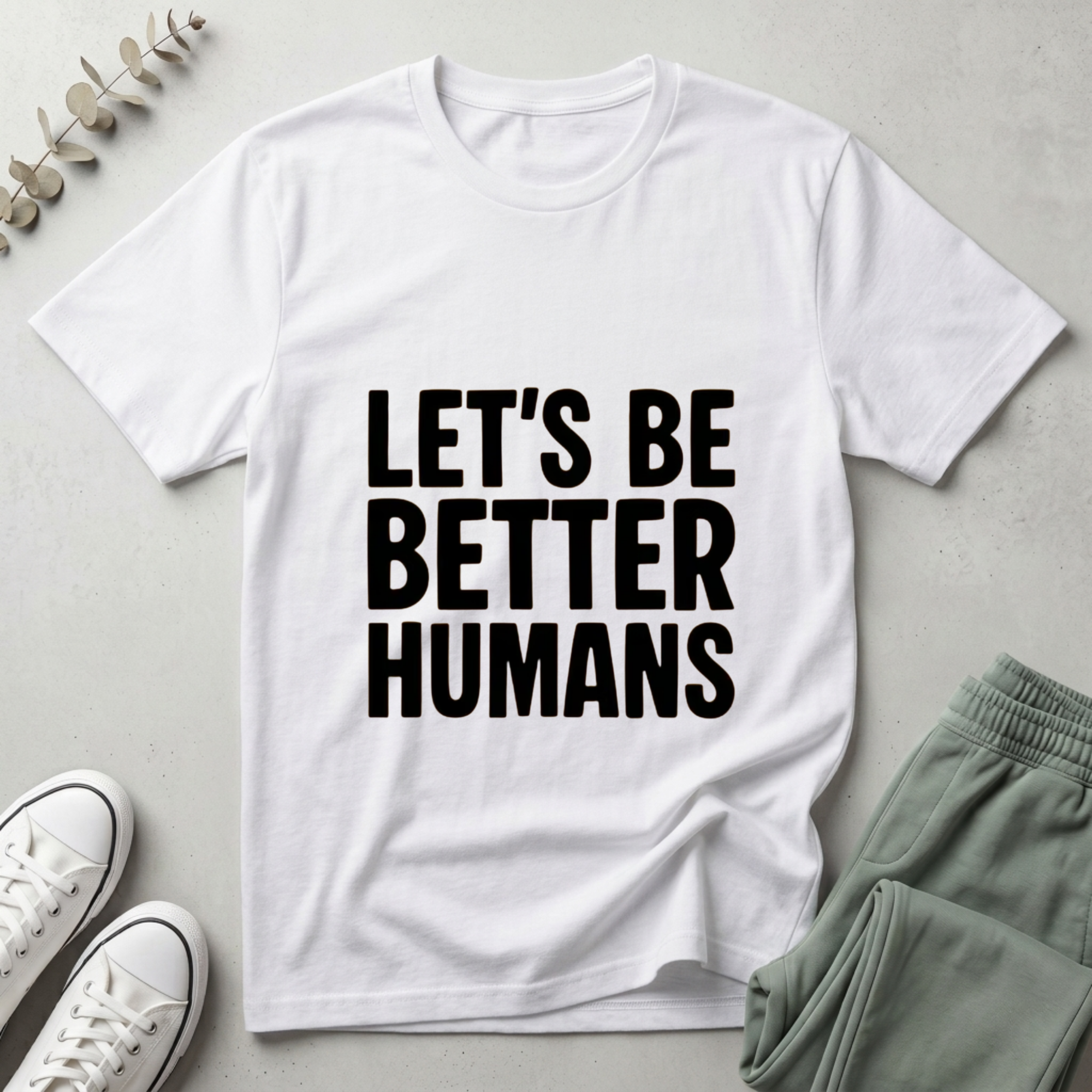 Let's Be Better Humans T-Shirt